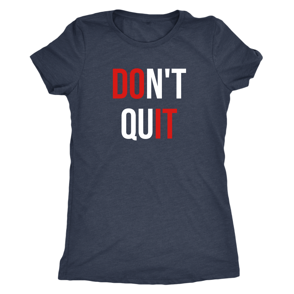 Don't Quit | Unisex