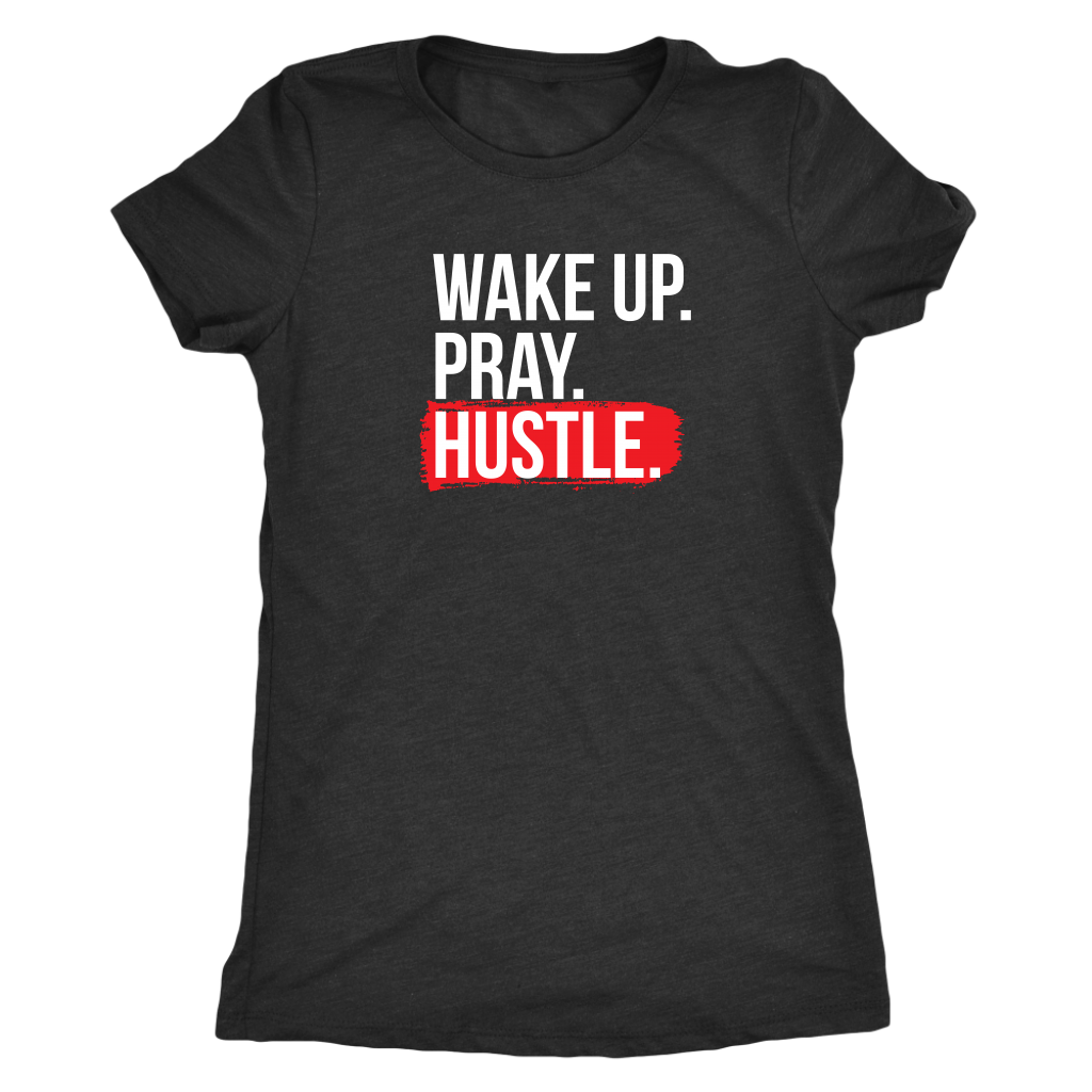 Wake Up Pray Hustle | Women's