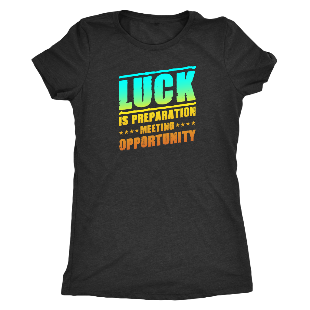 Luck Is Preparation Meeting Opportunity | Women's