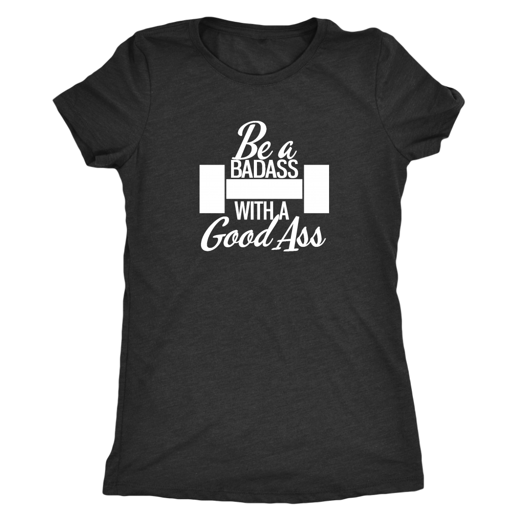 Be A Badass With A Good Ass | Women's