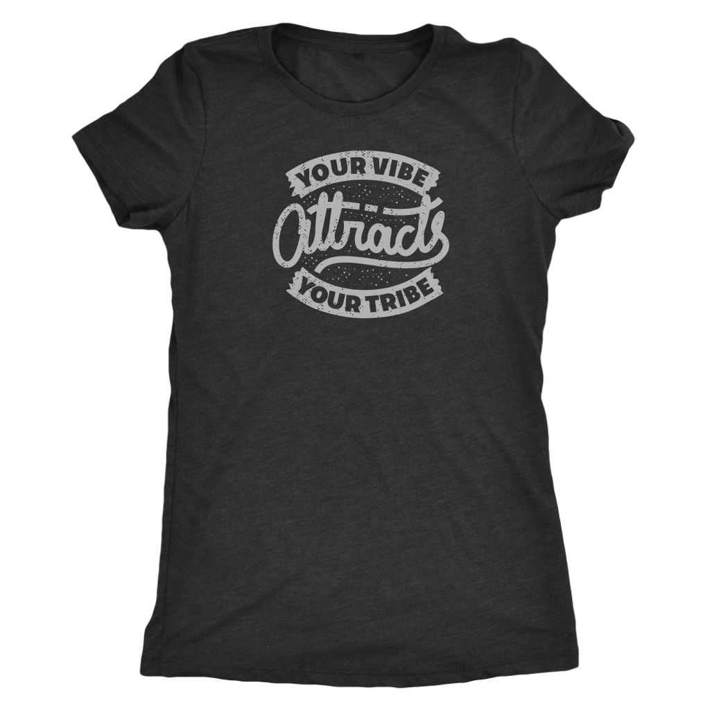 Your Vibe Attracts Your Tribe | Women's