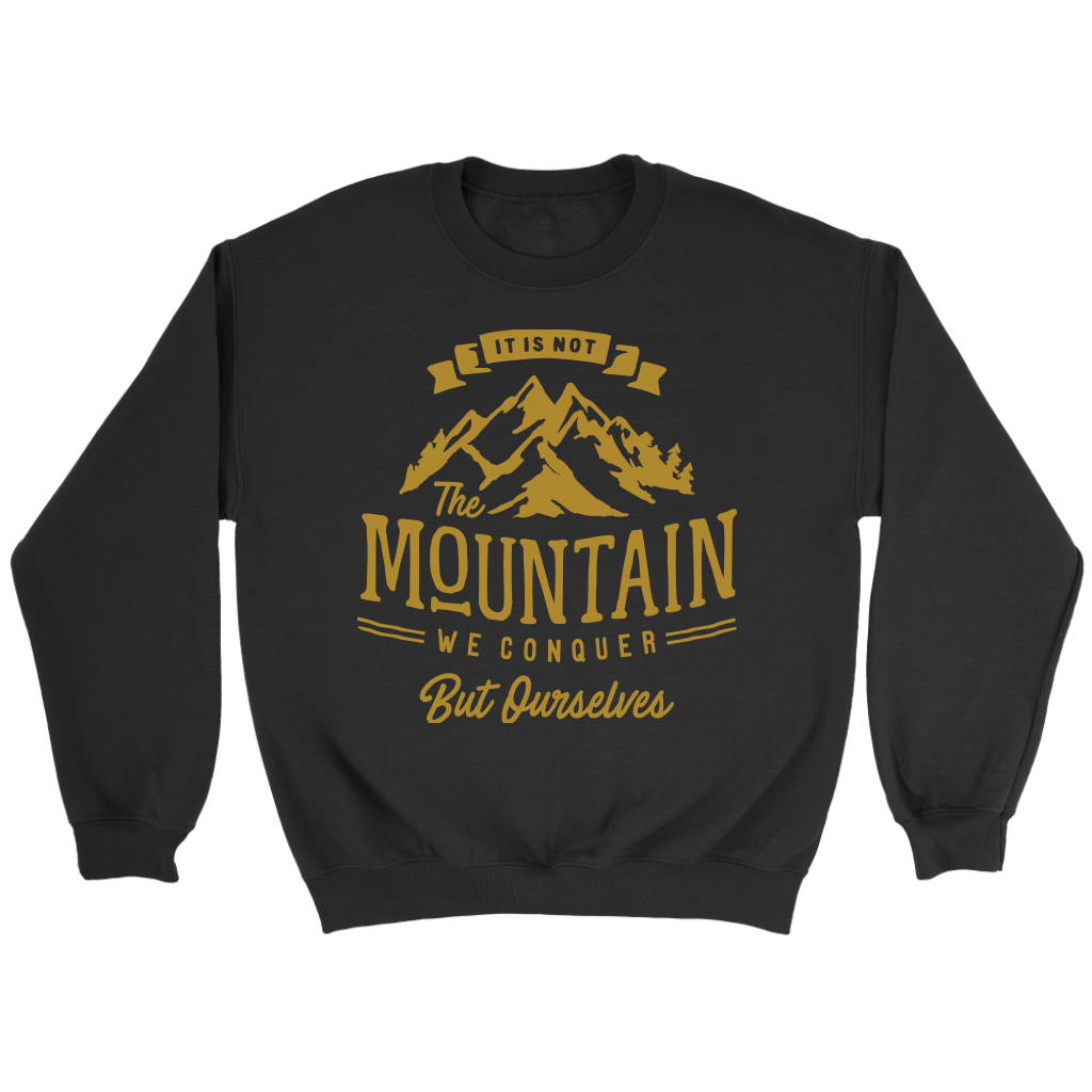 It's Not The Mountain We Conquer But Ourselves | Men's