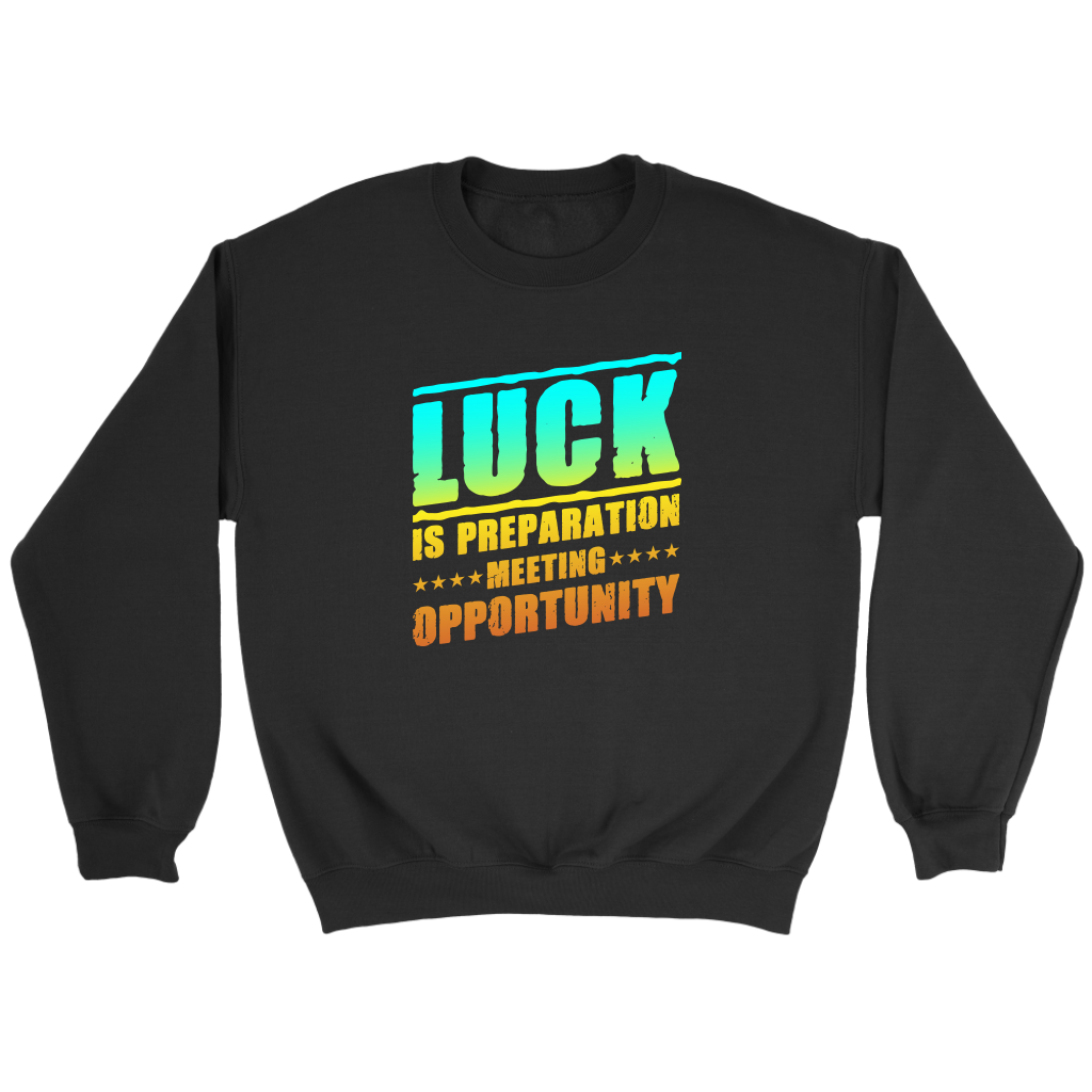 Luck Is Preparation Meeting Opportunity | Men's