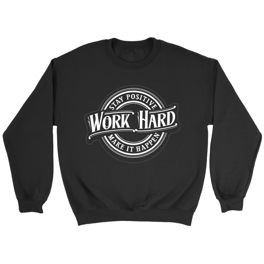 Stay Positive, Work Hard, Make It Happen | Men's