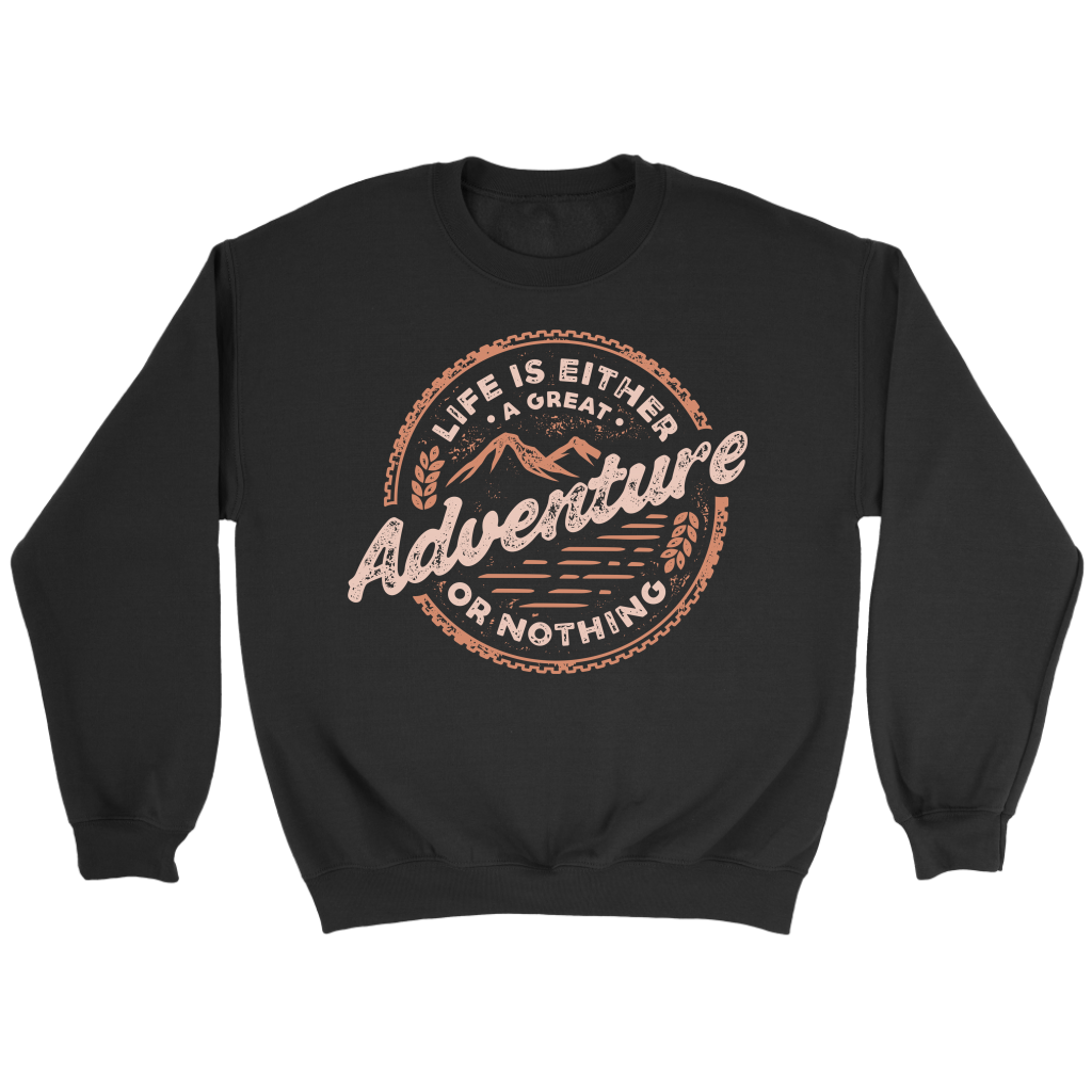 Life Is Either A Great Adventure Or Nothing | Men's