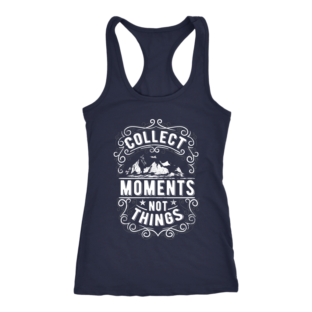 Collect Moments Not Things | Women's