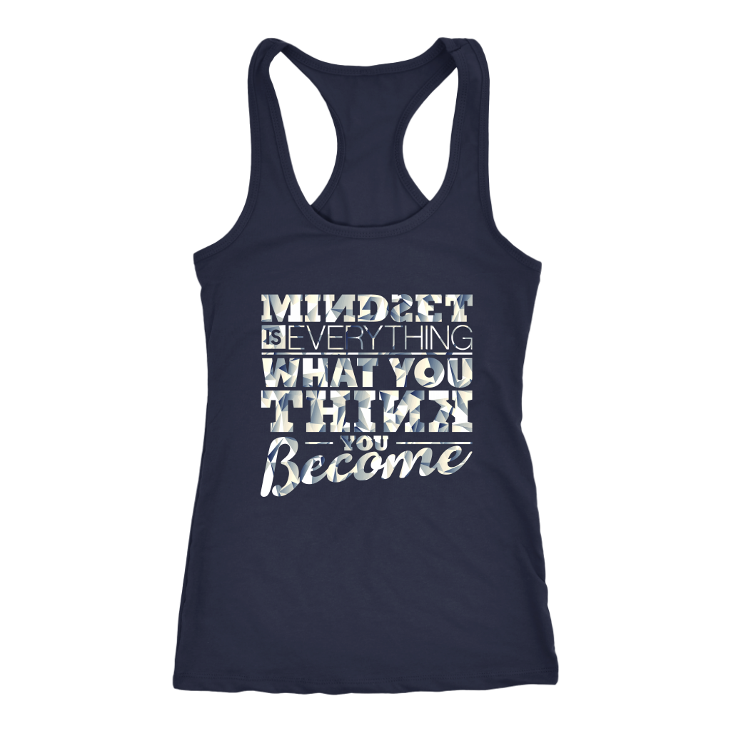 Mindset Is Everything What You Think You Become | Women's