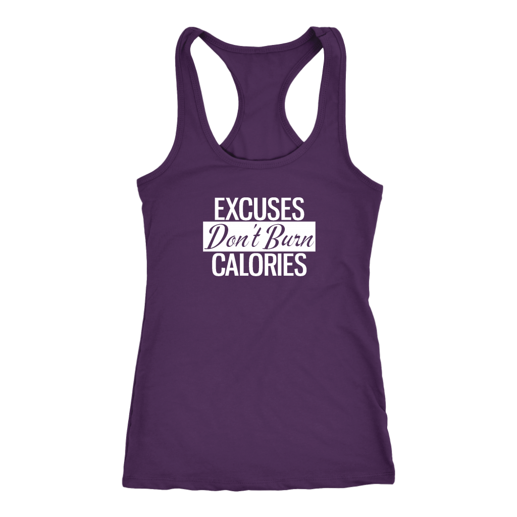 Excuses Don't Burn Calories | Women's