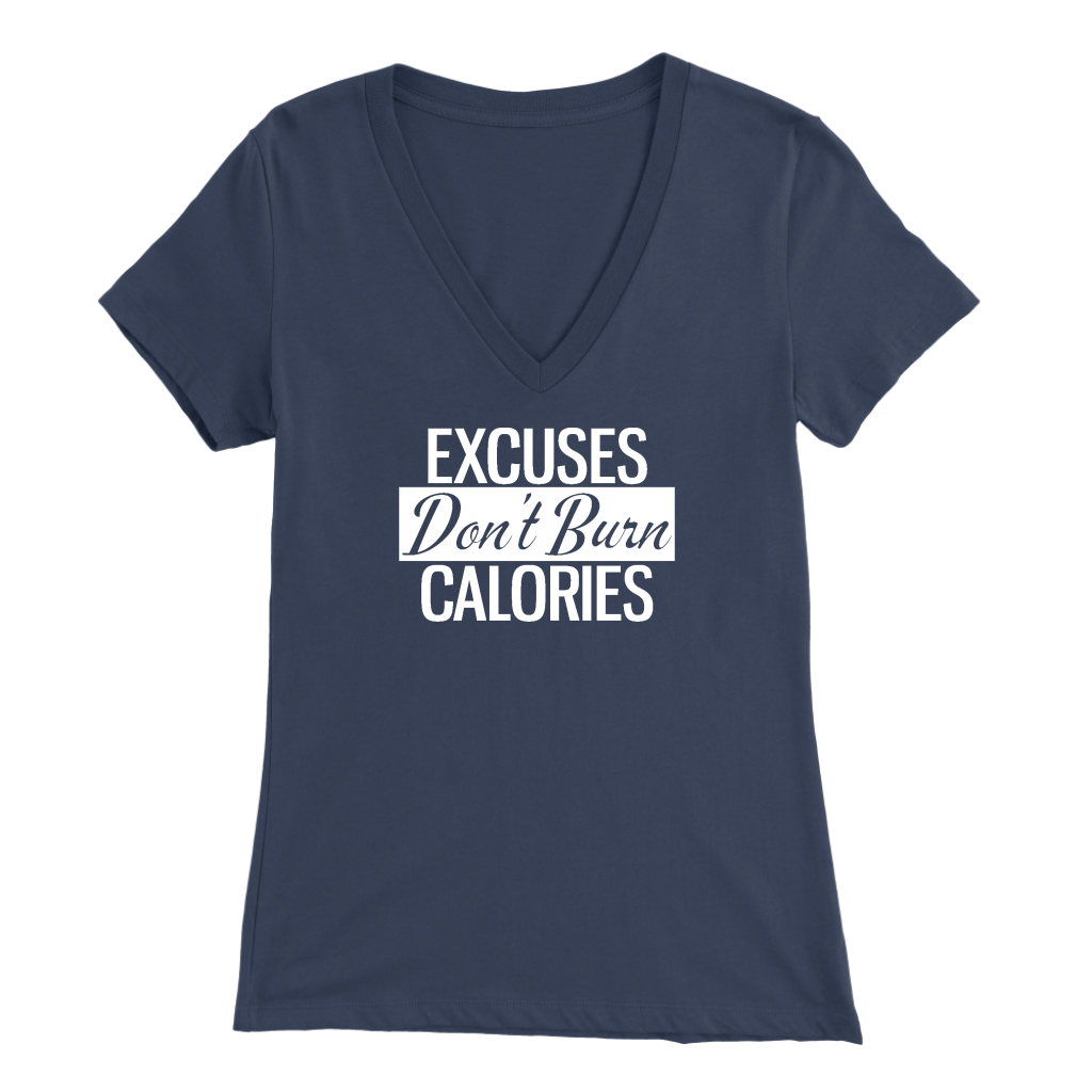 Excuses Don't Burn Calories | Women's