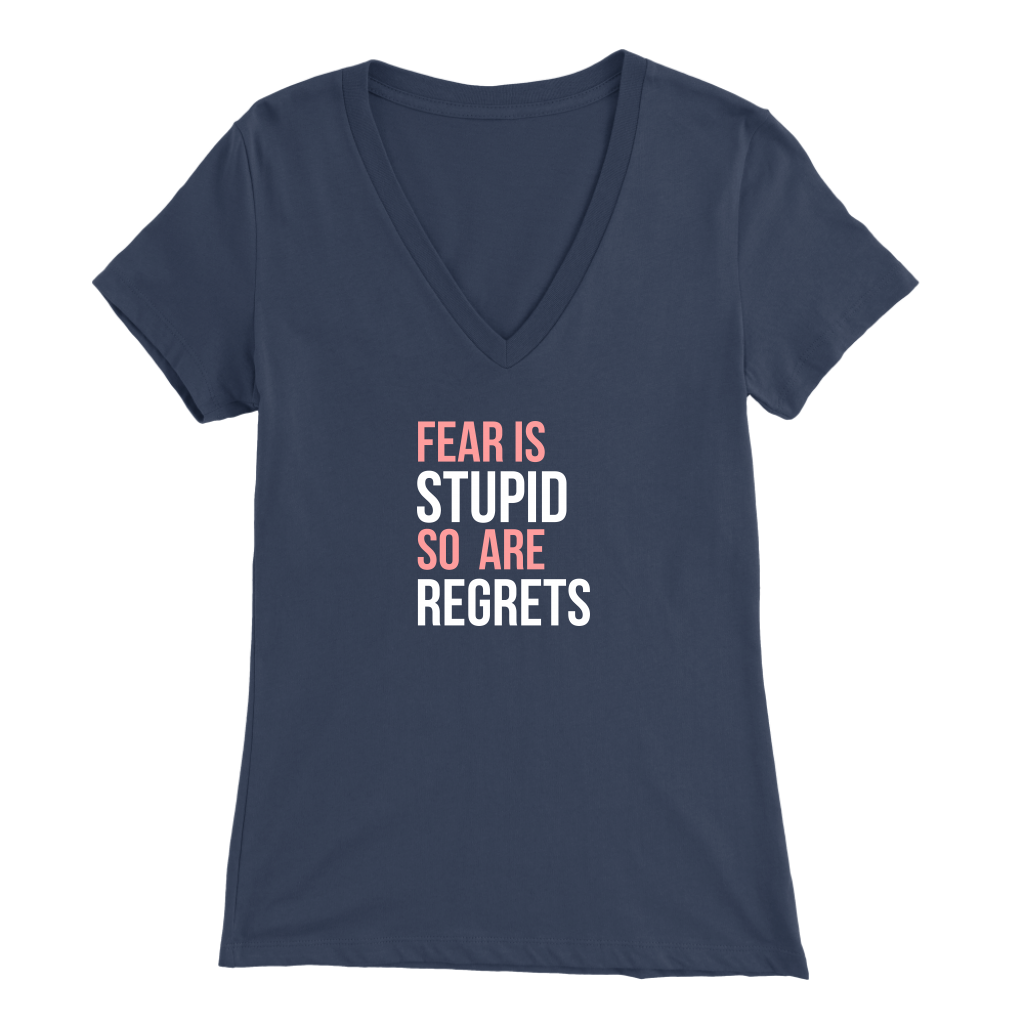 Fear Is Stupid So Are Regrets | Women's