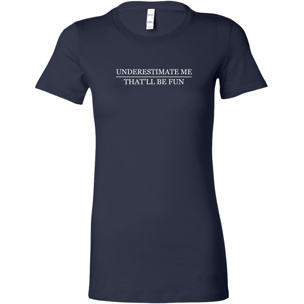Underestimate Me | Women's